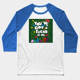 you have friends Baseball T-Shirt